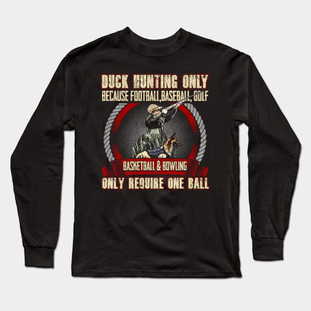 Duck Hunting Hunter Funny Humor Sayings Long Sleeve T-Shirt by E